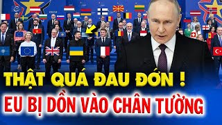Thật không công bằng và đau đớn: Ông Putin bất ngờ dồn châu Âu vào chân tường