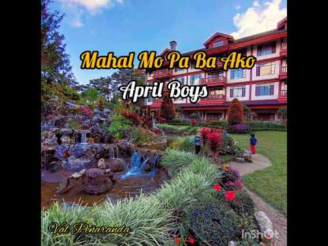 Mahal Mo Pa Ba Ako - April Boys