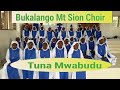 Bukalango Mt Sion Choir Tuna Mwabudu