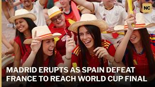 Madrid Erupts as Spain Defeat France to Reach World Cup Final | AD1S