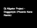 YouTube- Dj Aligator Project - Doggystyle (Phoenix ...