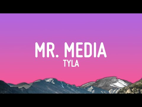 Tyla - MR. MEDIA (Lyrics)