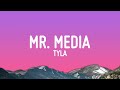 Tyla - MR. MEDIA (Lyrics)