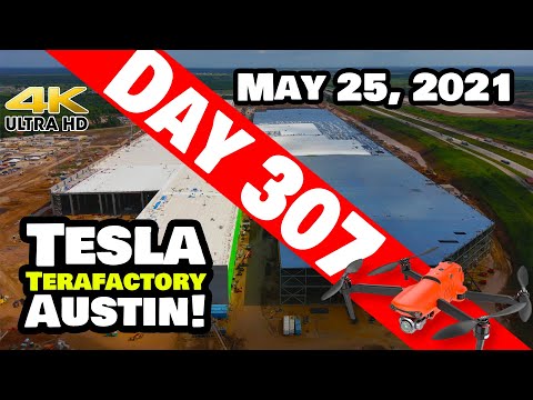 Tesla Gigafactory Austin 4K  Day 307 - 5/25/21 - Terafactory Texas - GIGA TEXAS CONSTRUCTION UPDATE!