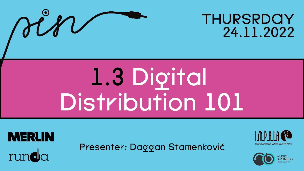 DIGITAL DISTRIBUTION 101 | PIN CONFERENCE 2022