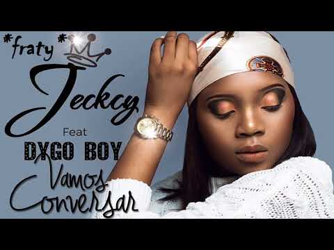 Jeckcy feat. Dygo Boy - Vamos conversar (2017)