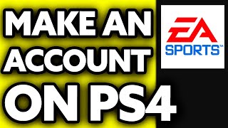 How To Make a EA Account on PS4 (2025)