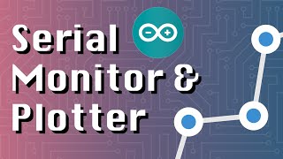 Using Arduino's Serial Monitor & Plotter (ESP32 + Arduino series)