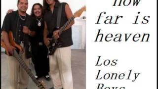 How far is heaven- Los Lonely Boys