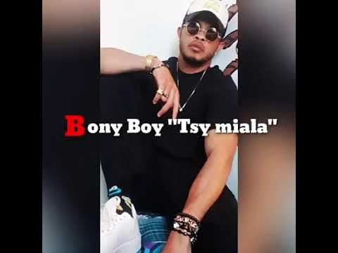 BONY BOY - TSY MIALA 2022