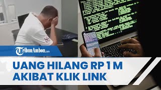 Akibat Klik Link Sembarangan, Uang Tabungan Nasabah Bank Raib Sebesar Rp 1,114 Miliar