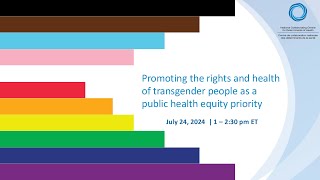 NCCDH Webinar: Promoting the rights and health of transgender people as a public health priority