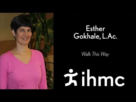 Esther Gokhale, L.Ac.: Walk This Way