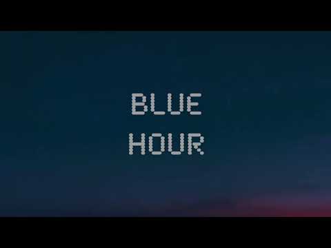 Blue Hour (Official Lyric Video)
