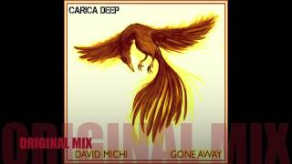 David Michi - Gone Away EP // Carica Deep Records
