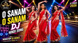 Download lagu O Sanam o Sanam DJ Hindi song nonstop dj remix DJ song 2026 Bollywood dance mix viral  training song mp3