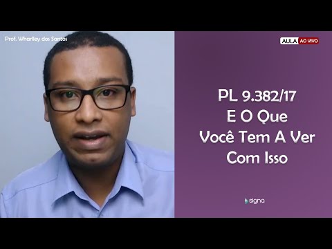Live | PL 9382/17: o que você tem a ver com isso?