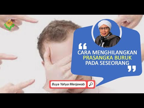 Cara Menghilangkan Prasangka Buruk Pada Seseorang | Buya Yahya Menjawab