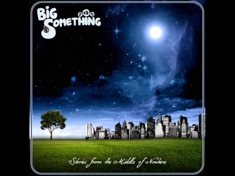 Big Something - 