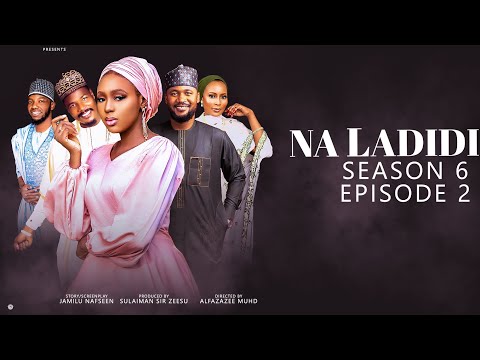 NA LADIDI SEASON 6 | EPISODE 2 | NA LADIDI |  ZANGO NA 6  | EPISODE 1