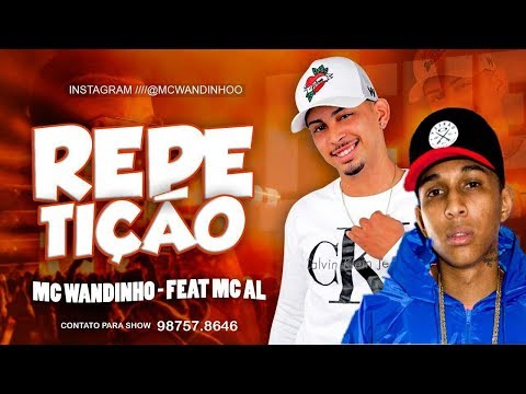 MC WANDINHO FEAT. MC AL - REPETIÇÃO