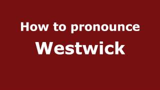 How to pronounce Westwick