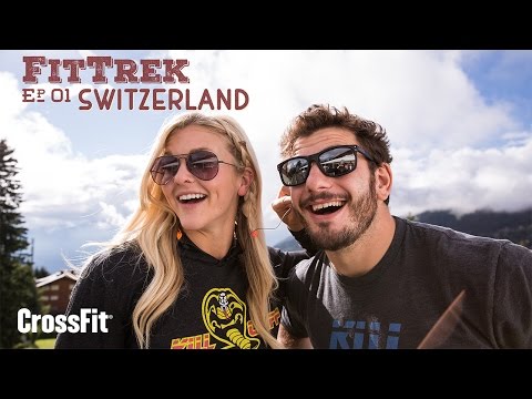 Fit Trek With Brooke Ence and Mat Fraser: Episode 1–Switzerland