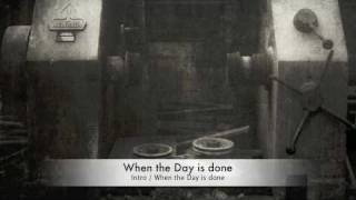 When the Day is done - Intro (When the day is done)