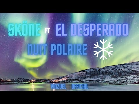 Skone ft El Desperado NuitPolaire (vinzuel official)