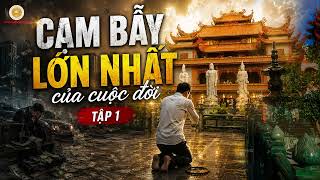 CẠM BẪY LỚN NHẤT CỦA CUỘC ĐỜI TẬP 1 - TT. THÍCH GIÁC NHÀN CHIA SẺ