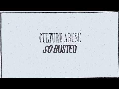 Culture Abuse - So Busted