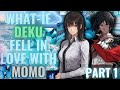 || What if Deku fell in love with Momo || Chapters 1-10 ||