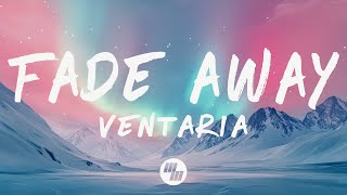 Ventaria - Fade Away (Lyrics)