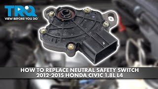 How to Replace Neutral Safety Switch 2012-2015 Honda Civic 1.8L L4