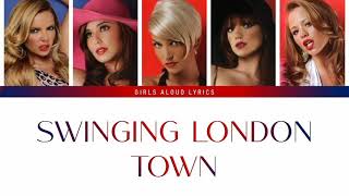Girls Aloud - Swinging London Town (Color Coded Lyrics)