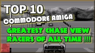 TOP 10 - Greatest COMMODORE AMIGA Chase View Racers of all TIme !!