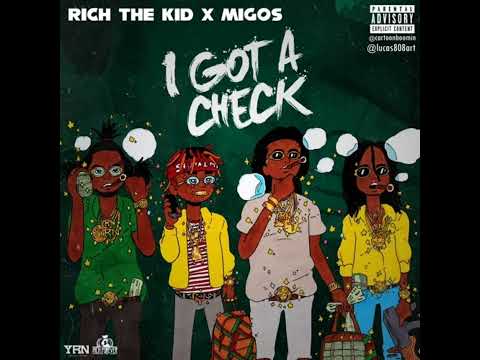 Rich The Kid - I Got A Check (feat. Migos) [/w Takeoff]