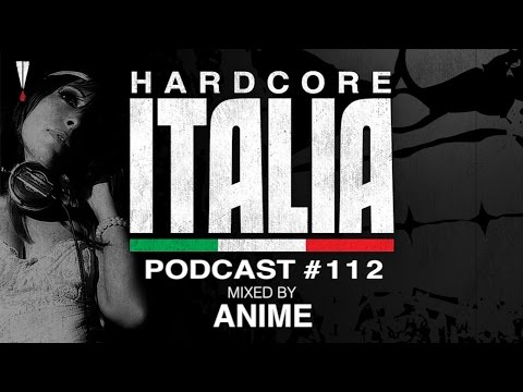 Hardcore Italia - Podcast #112 - Mixed by AniMe