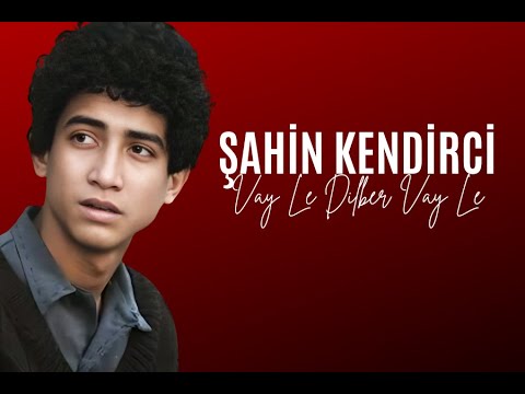 Şahin Kendirci Vay Le Dilber Vay Le| © 34Müzik]