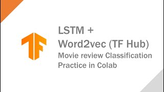 [TF2 with TF Hub] LSTM + Word2vec (movie review classification) practice