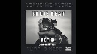 Eddie Beat- Leave Me Alone Remix @EddieAmbition