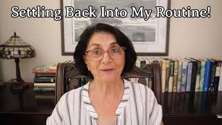Settling Back Into My Routine!