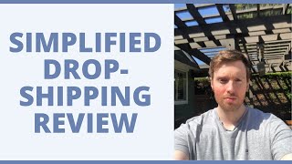Simplified Dropshipping Review - Is It Still A Val