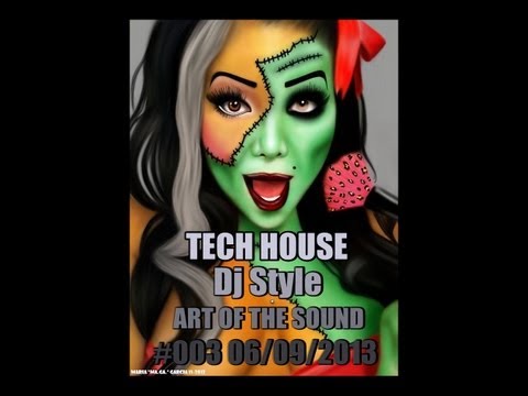 Tech House (Dj Style) ART OF THE SOUND #003 06,09,2013