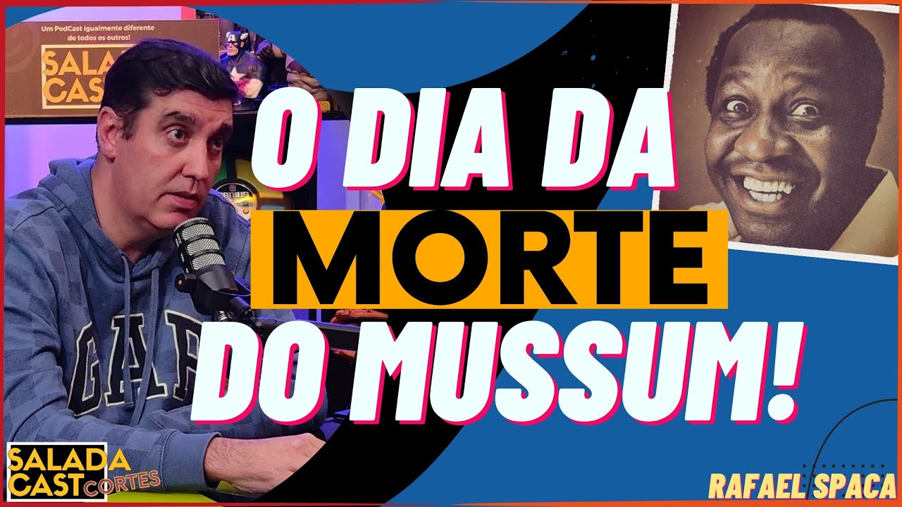 O TRISTE ADEUS AO MUSSUM! - RAFAEL SPACA ✂️ #podcast  #cortespodcast #ostrapalhões