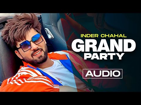Grand Party (Full Audio) | Inder Chahal Feat Whistle | Latest Punjabi Song 2021 | Speed Records