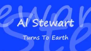 Al Stewart - Turns To Earth