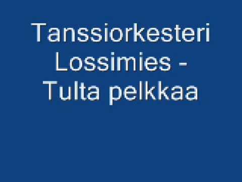 Tanssiorkesteri Lossimies - tulta pelkkaa