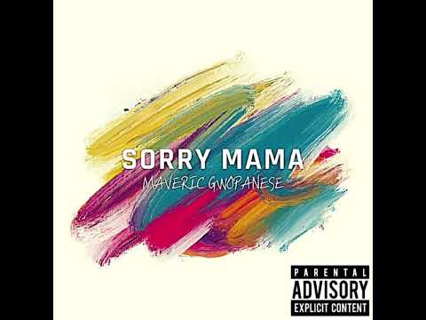 Maveric Gwopanese - Sorry Mama (Audio With Lyrics)