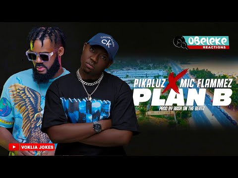 PIKALUZ feat MIC FLAMMEZ - PLAN B  II OBELEKE REACTION